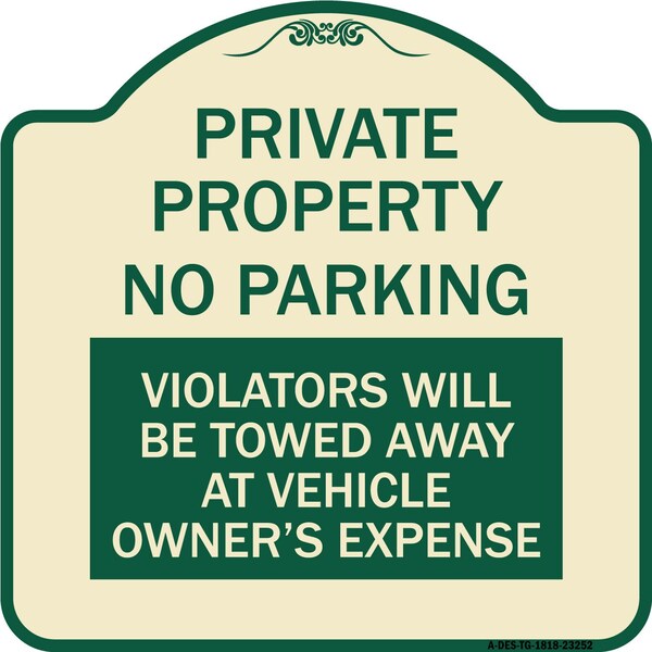 Private Property No Parking Violators Will Be Towed Away at Vehicle Owners Expense, TG-1818-23252